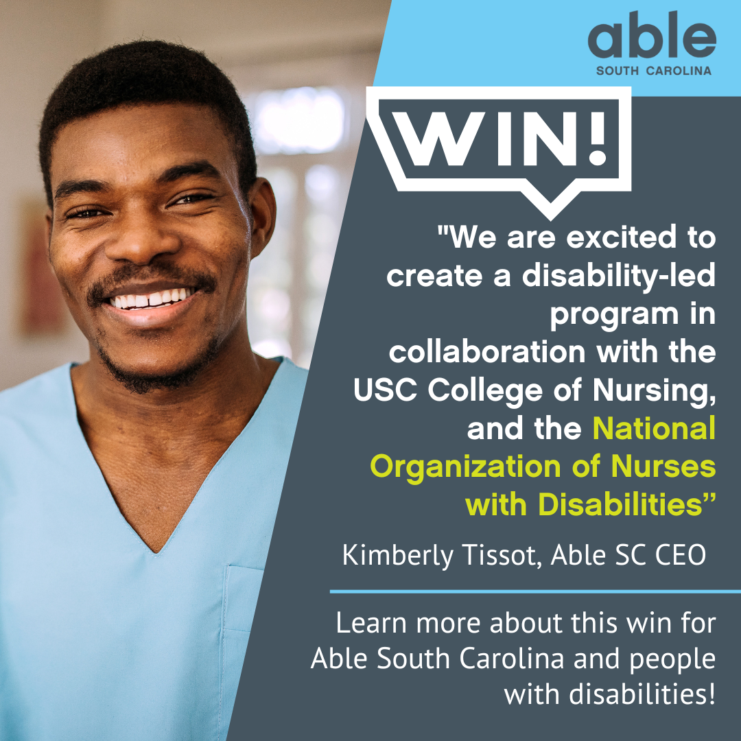 Graphic in Able SC branded light blue and dark gray with photo of a Black man in nurse's scrubs. Includes white text with the word 'Win' in a speech bubble and text that copies the quote from the post as well as Able SC logo. Additional text reads, 'Learn more about this win for Able South Carolina and people with disabilities!'