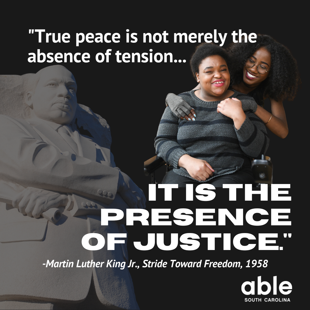 Graphic with a quote from the post and a dark background containing a dimmed image of the MLK monument that can be found in Washington, DC. On the right is a close-up photo of a couple smiling and holding hands- a Black femme in the back wearing compression gloves and looking lovingly at the non-binary Black person in the front, who sits in a power wheelchair. Able SC logo at base.