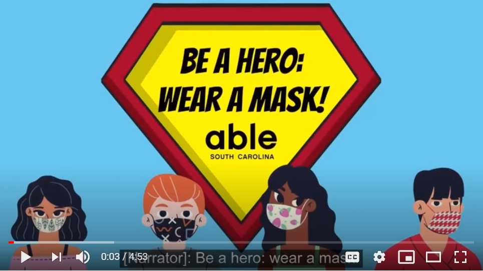a screenshot of a video with a blue background and an illustration of a superhero emblem with text on it that says 'Be a hero; wear a mask!' with the Able SC logo below. Below that are illustrations of four different young adults wearing cloth masks.