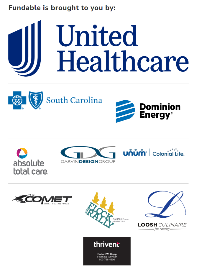 Fundable sponsors United Healthcare, Blue Cross Blue Shield SC, Dominion Energy, Absolute Total Care, Garvin Design Group, Unum Colonial Life, The Comet, Flock and Rally, Loosh Culinaire, Thrivent, Robert Kopp