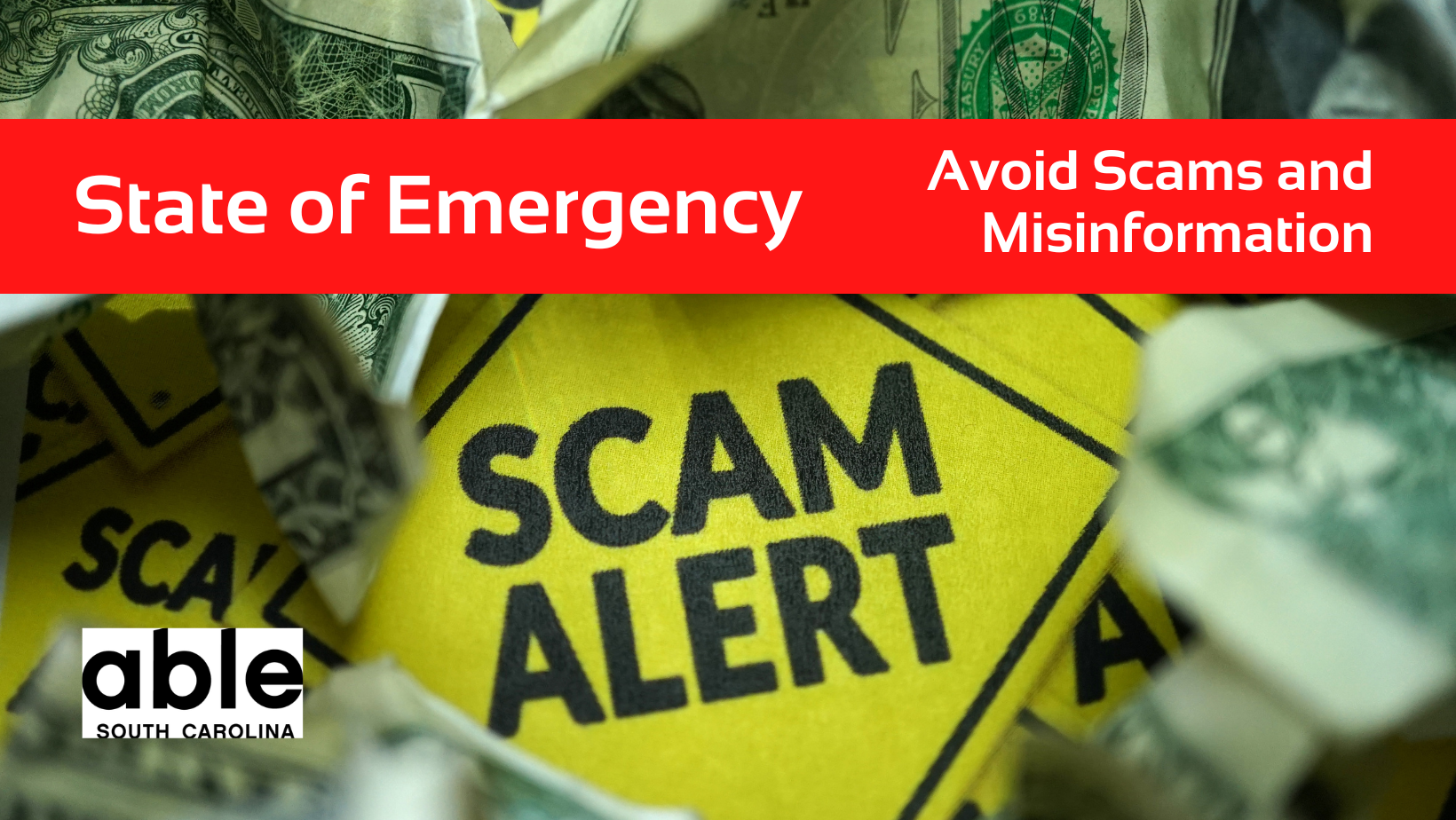 State of Emergency: Avoid Scams and Misinformation- red banner with white text over image of a yellow 'scam alert' sign surrounded by dollars.