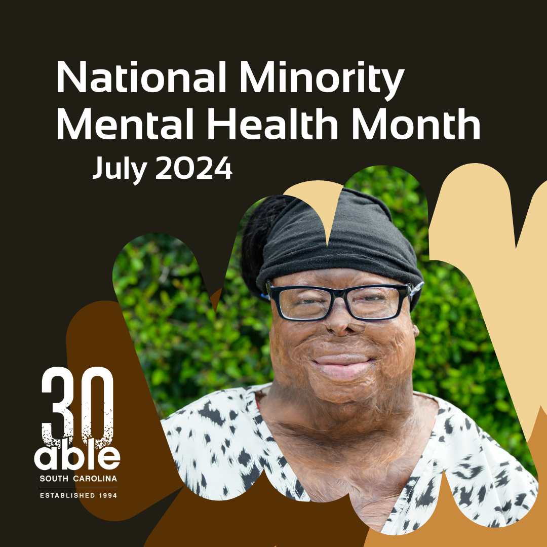 Text over dark background with hues of black, brown, and tan, reads, 'National Minority Mental Health Month July 2024,' Followed by Able SC 30th logo. Features photo of Laquanda, a Black woman with glasses and head wrap, smiling.