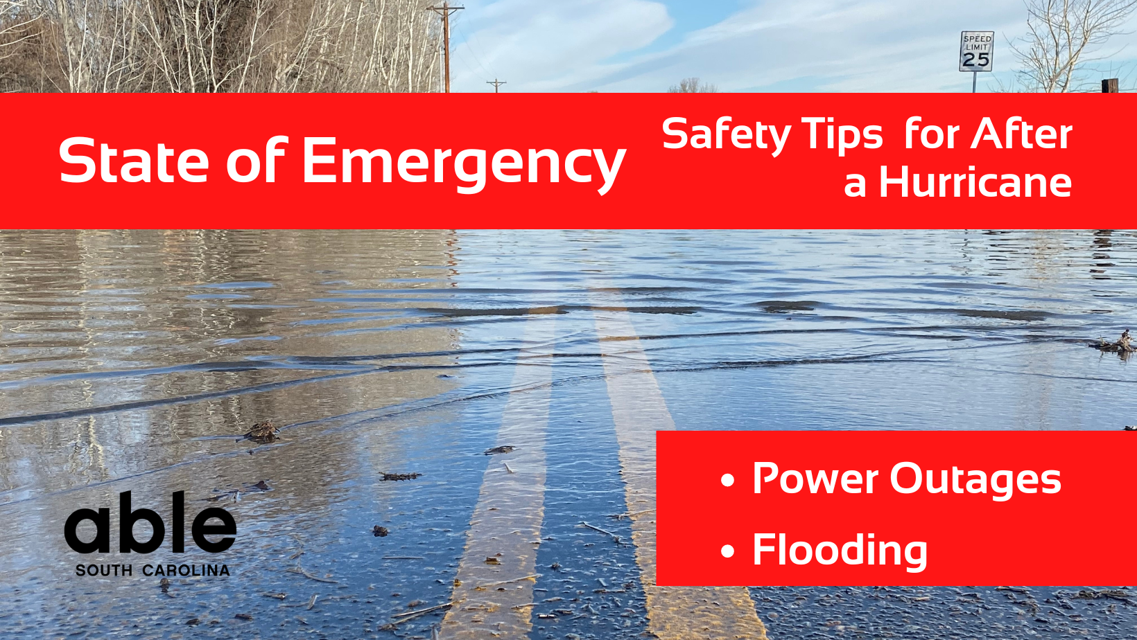 Reads, 'State of Emergency, Safety Tips for After a Hurricane, Power Outages, Flooding,' over image of a hurricane storm, able sc logo at base.